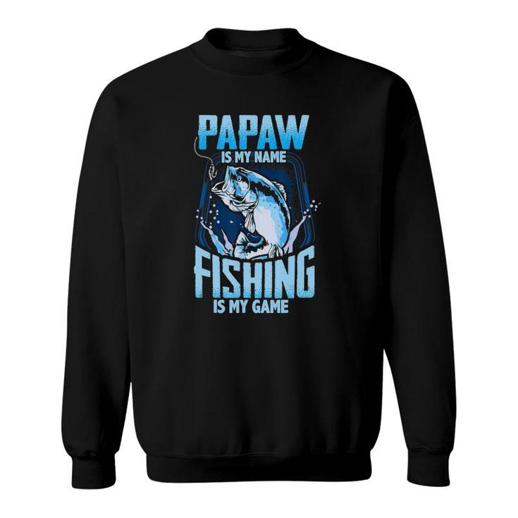 Mens Papaw Is My Name Fishing Is My Game Fathers Day Gifts Sweatshirt