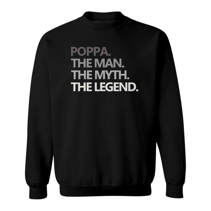 Mens Poppa The Man Myth Legend Fathers Day Gift Grandpa Sweatshirt