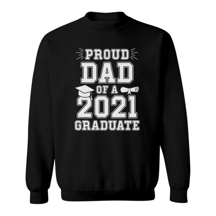 Mens Proud Dad Of A 2021 Graduate School Graduation Father Party Sweatshirt