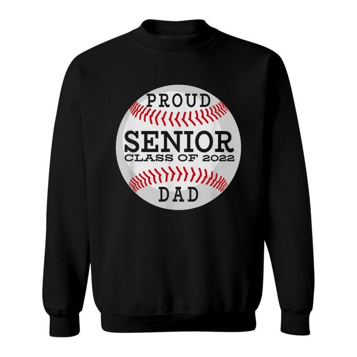 Mens Proud Senior Baseball Player Dad Class Of 2022  Sweatshirt