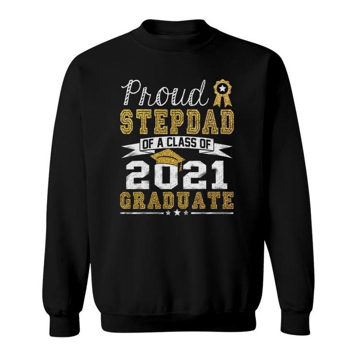 Mens Proud Stepdad Of A Class Of 2021 Graduate Funny Senior Gift Sweatshirt