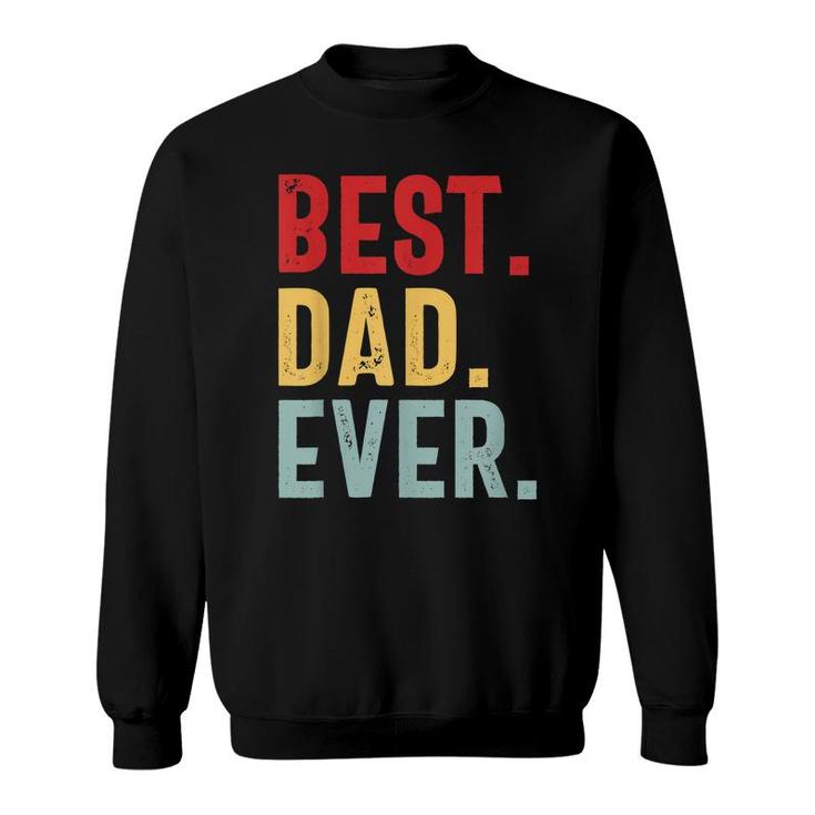 Mens Retro Vintage Best Dad Ever Funny Fathers Day  Sweatshirt