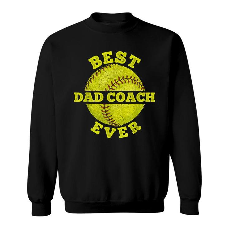 Mens Softball Quote For Your Softball Coach Dad  Sweatshirt