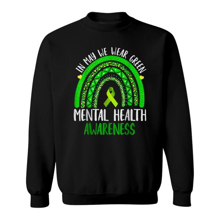 Mental Health Awareness In May We Wear Green  Sweatshirt
