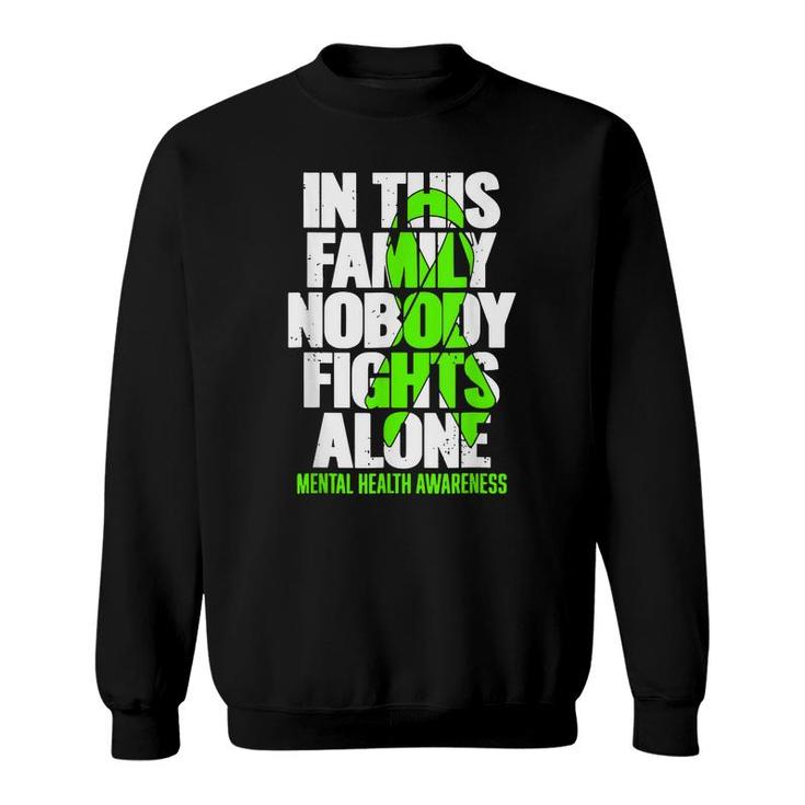 Mental Health Awareness In This Family Nobody Fight Alone  Sweatshirt