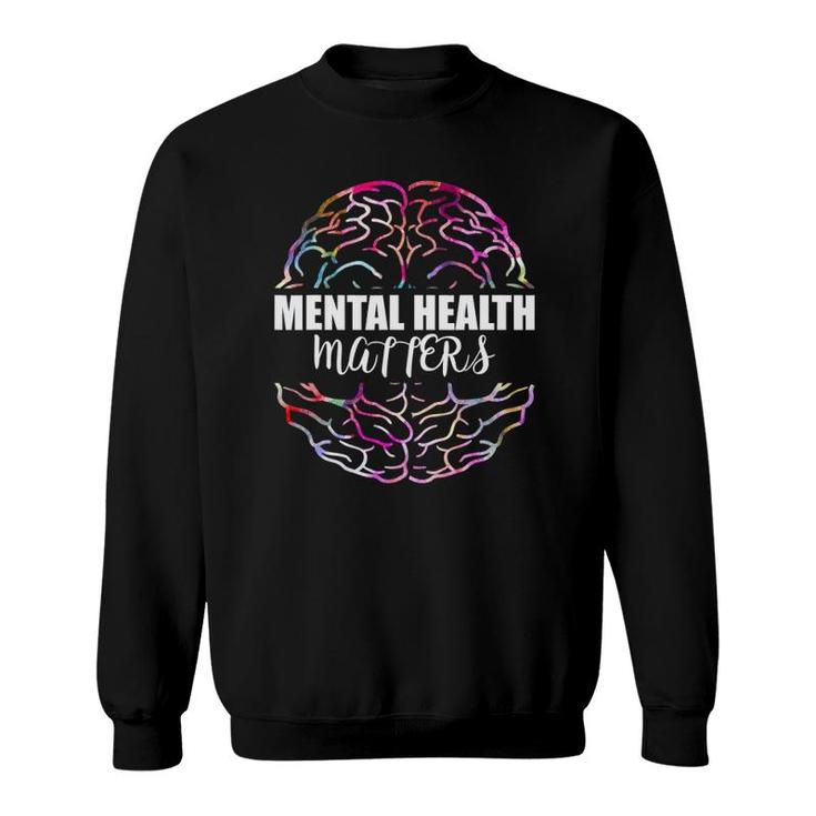 Mental Health Matters Mental Awareness Day Sweatshirt