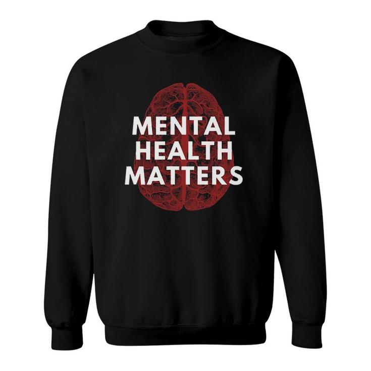 Mental Health Matters Spread Mental Health Awareness To All Sweatshirt