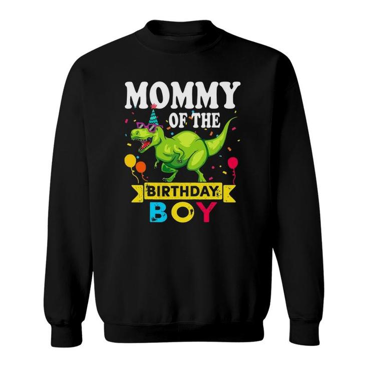 Mommy Of The Birthday Boyrex Rawr Dinosaur Birthday Boy Sweatshirt