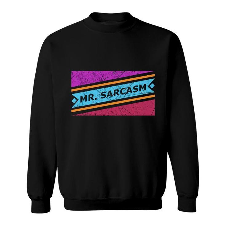 Mr Sarcasm Is A Strong Man Sarcastic Sweatshirt