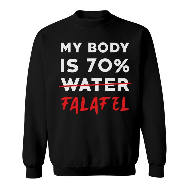 My Body Is 70 Falafel Funny Sweatshirt