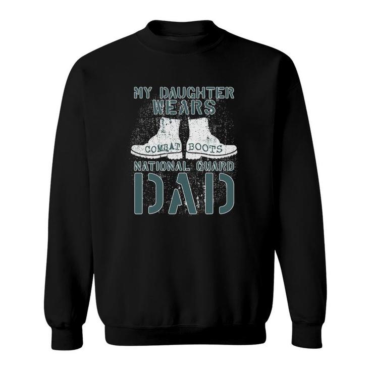My Daughter Wears Combat Boots National Guard Dad Sweatshirt