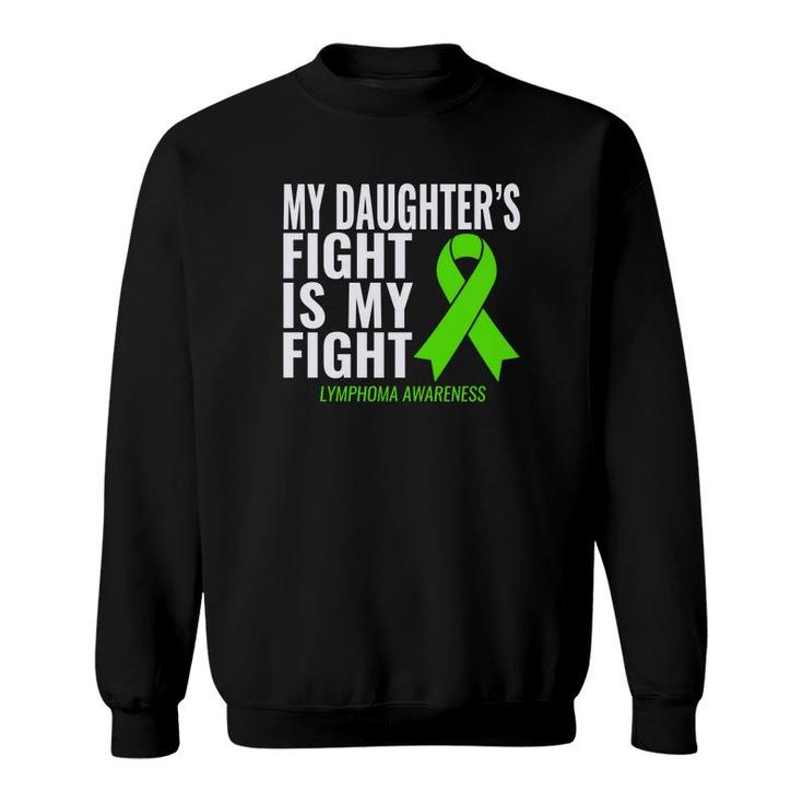 My Daughters Fight Is My Fight Lymphoma Cancer Sweatshirt