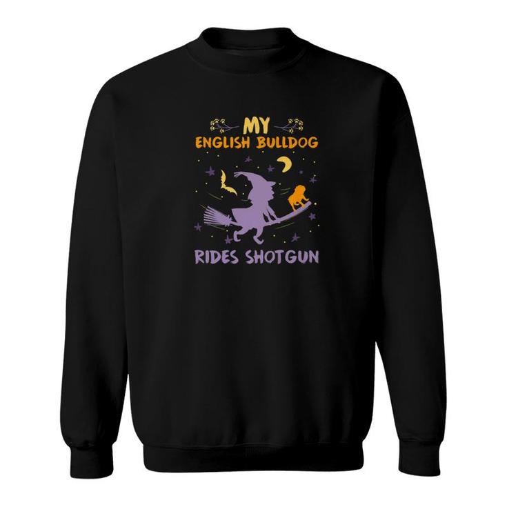 My English Bulldog Rides Shotgun Shirt Halloween Dog Mom Dad Sweatshirt