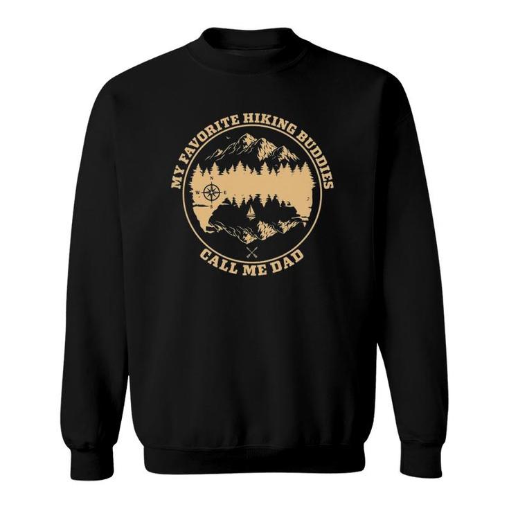 My Favorite Hiking Buddies Call Me Dad - Hiking & Camping Sweatshirt