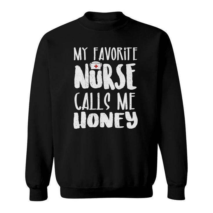 My Favorite Nurse Calls Me Honey Nursing Wife Gift Sweatshirt