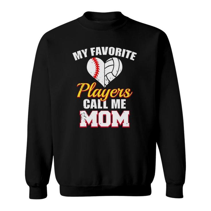 My Favorite Players Call Me Mom Baseball Volleyball Mom Sweatshirt