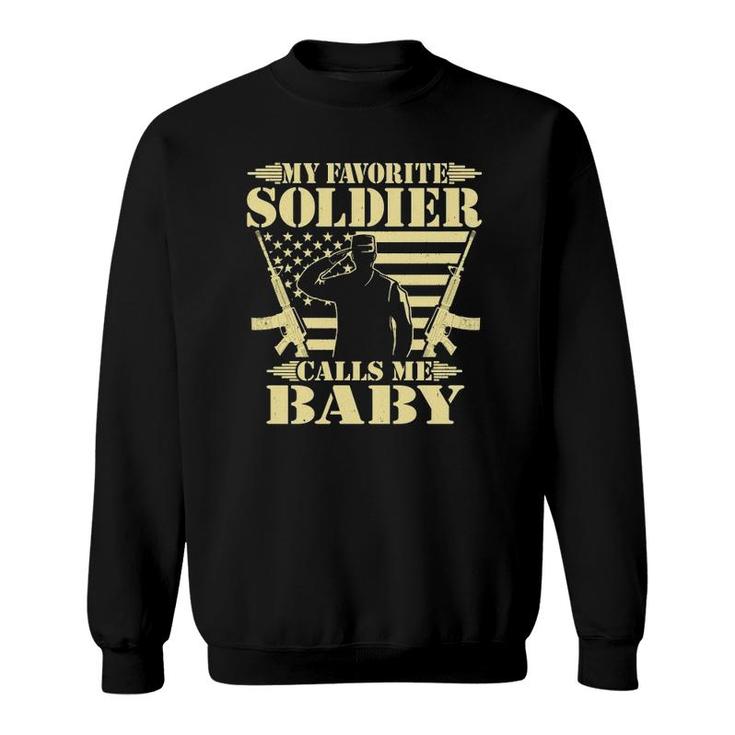 My Favorite Soldier Calls Me Baby Proud Military Wife Gifts  Sweatshirt
