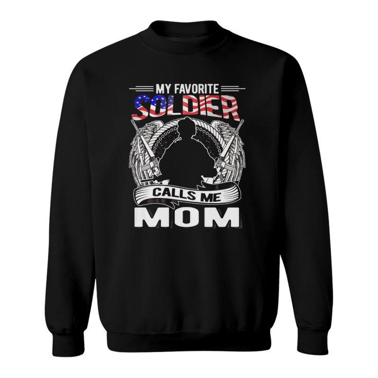 My Favorite Soldier Calls Me Mom - Proud Army Mother Gift Sweatshirt