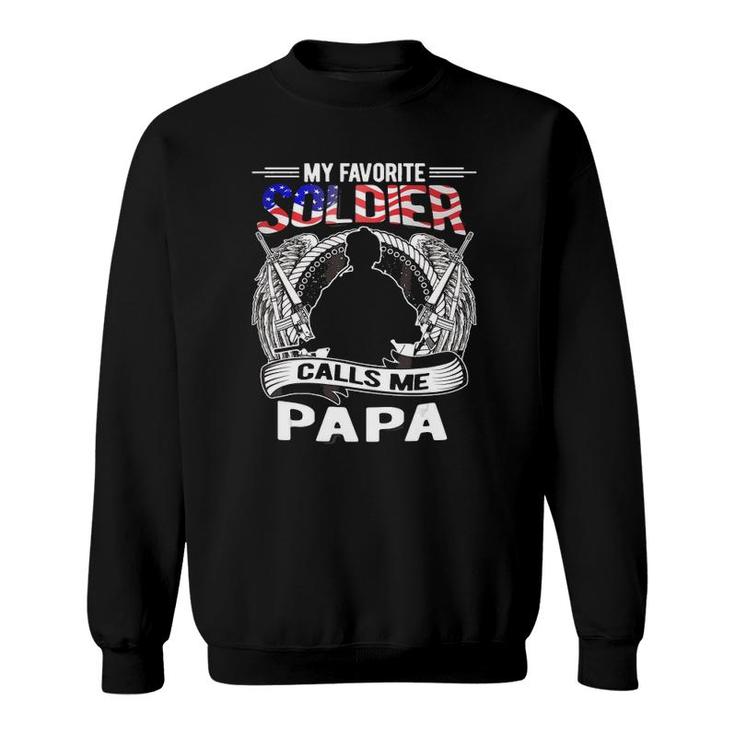 My Favorite Soldier Calls Me Papa - Proud Army Grandpa Gift Sweatshirt