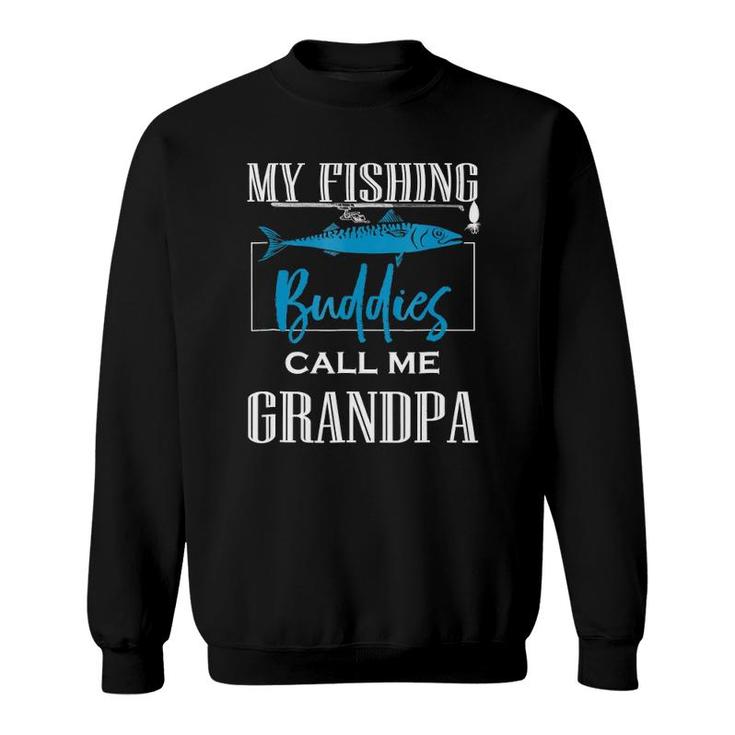 My Fishing Buddies Call Me Grandpa Grandpa Gifts Sweatshirt