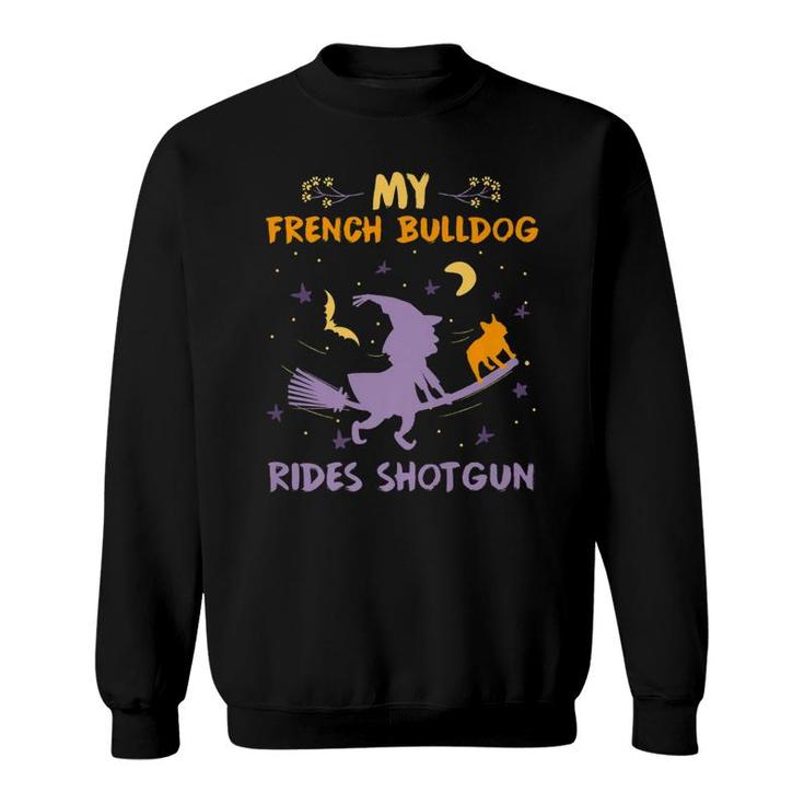 My French Bulldog Rides Shotgun Halloween Dog Mom Dad Sweatshirt