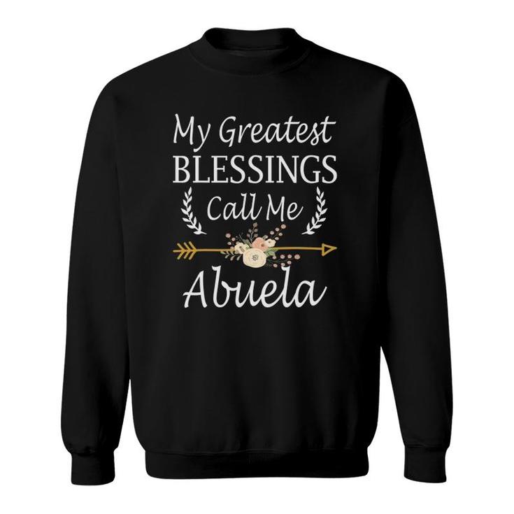 My Greatest Blessings Call Me Abuela Cute Mothers Day Sweatshirt