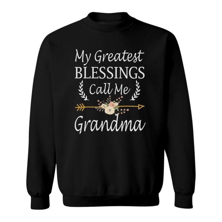 My Greatest Blessings Call Me Grandma  Cute Mothers Day Sweatshirt