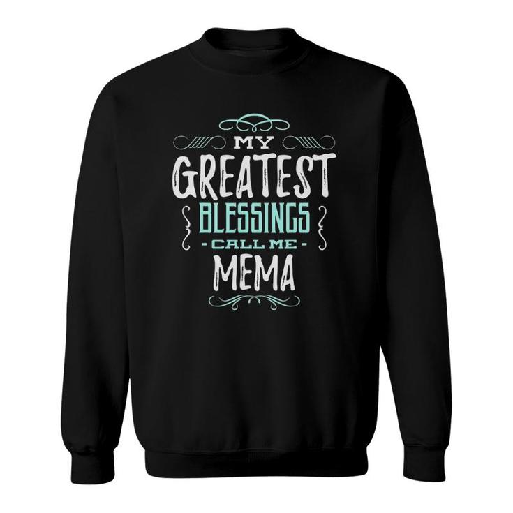 My Greatest Blessings Call Me Mema Sweatshirt