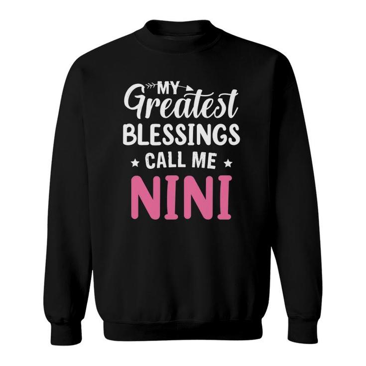 My Greatest Blessings Calls Me Nini Happy Mothers Day Sweatshirt