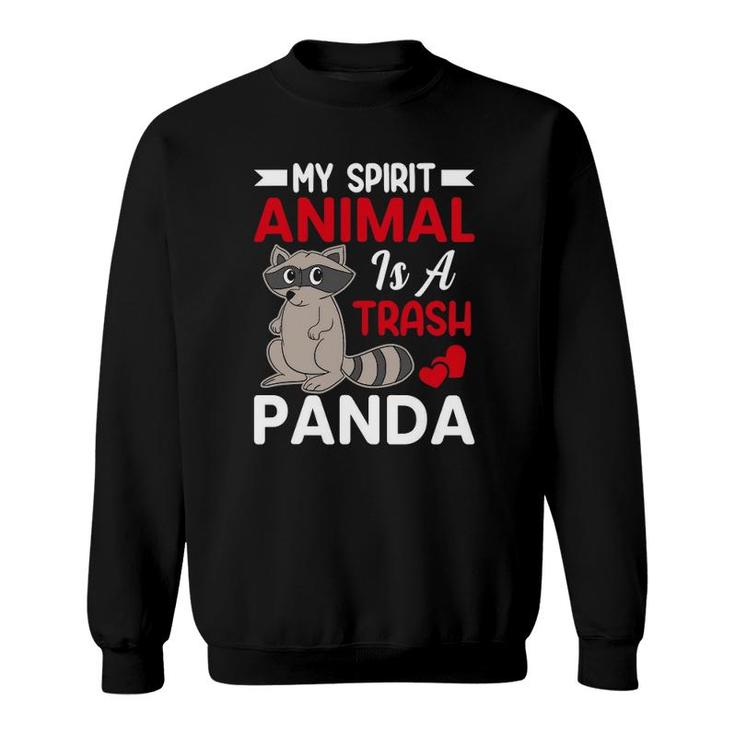 My Spirit Animal Is A Trash Panda - Funny Raccoon Lover Sweatshirt