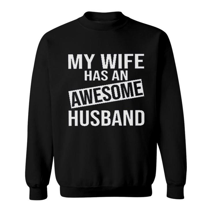 My Wife Has An Awesome Husband 2022 Trend Sweatshirt