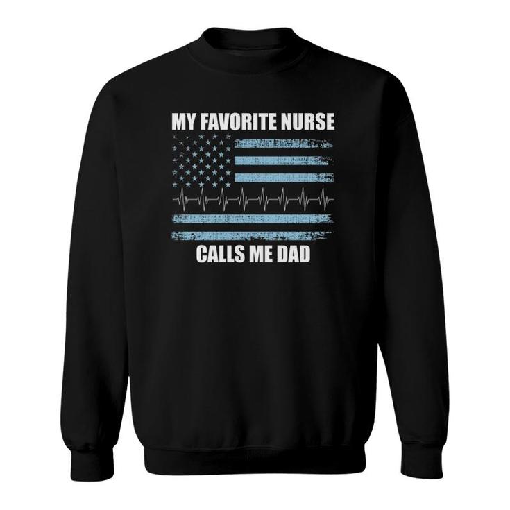 Nurse Dad  My Favorite Nurse Calls Me Dad Rn Flag Sweatshirt
