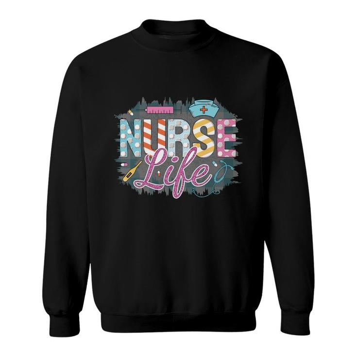 Nurse Life Nurse Decoration Great Gift For Nurse New 2022 Sweatshirt
