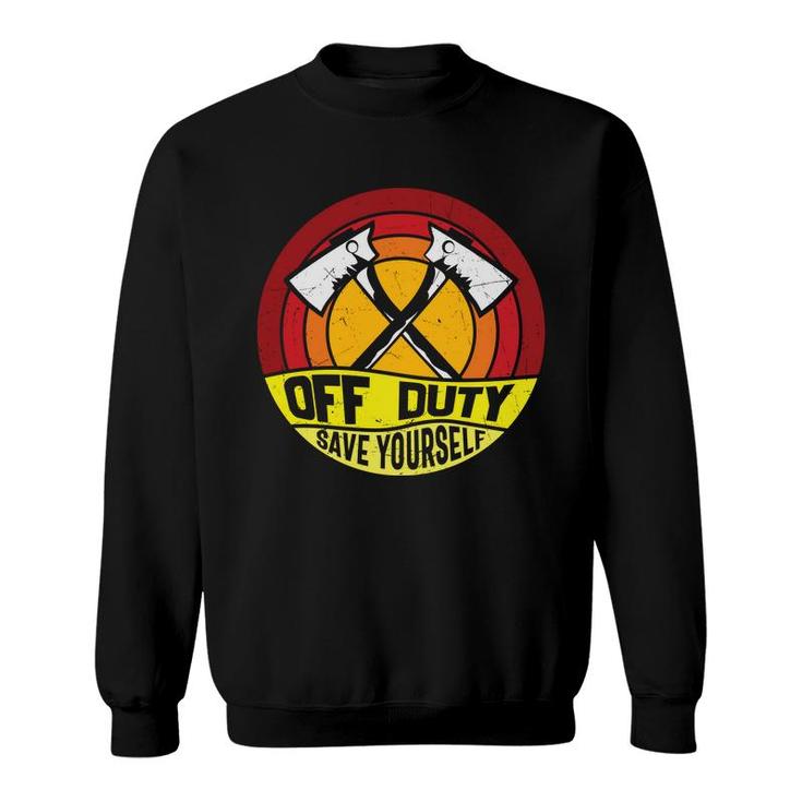 Off Duty Save Yourself Firefighter Circle Orange Sweatshirt