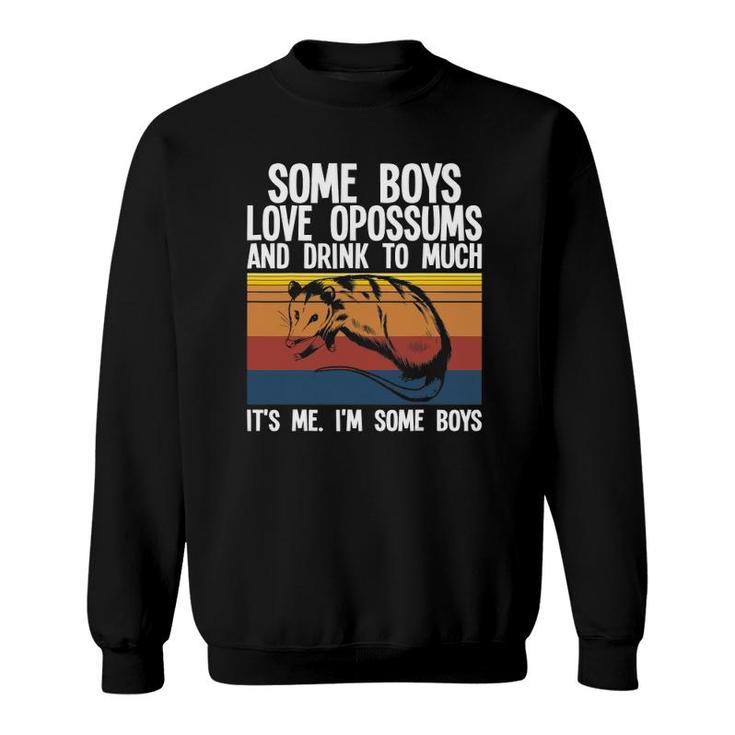 Opossum - Some Boys Love Opossums Sweatshirt