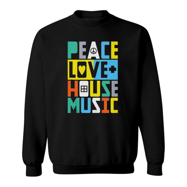 Peace Love Edm Gift Print Techno Festival House Music Sweatshirt