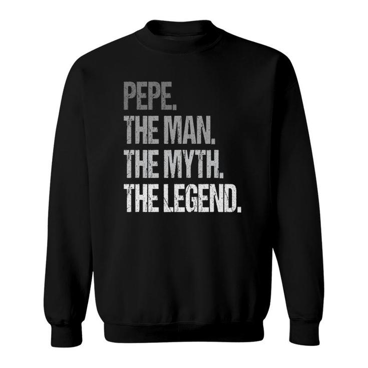 Pepe The Man The Myth Legend Fathers Day Sweatshirt