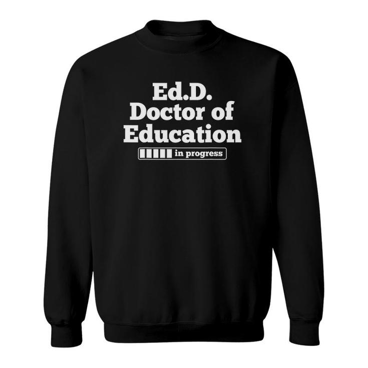 PhD Doctorate Doctor Of Education Graduation Sweatshirt