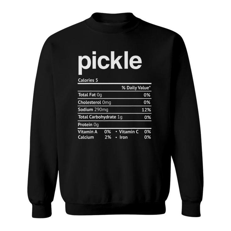 Pickle Nutrition Facts Funny Thanksgiving Christmas Food Sweatshirt