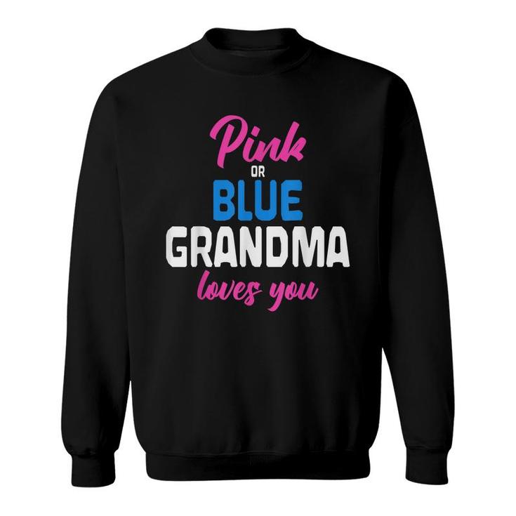 Pink Or Blue Grandma Loves You Future Granny Gender Reveal  Sweatshirt