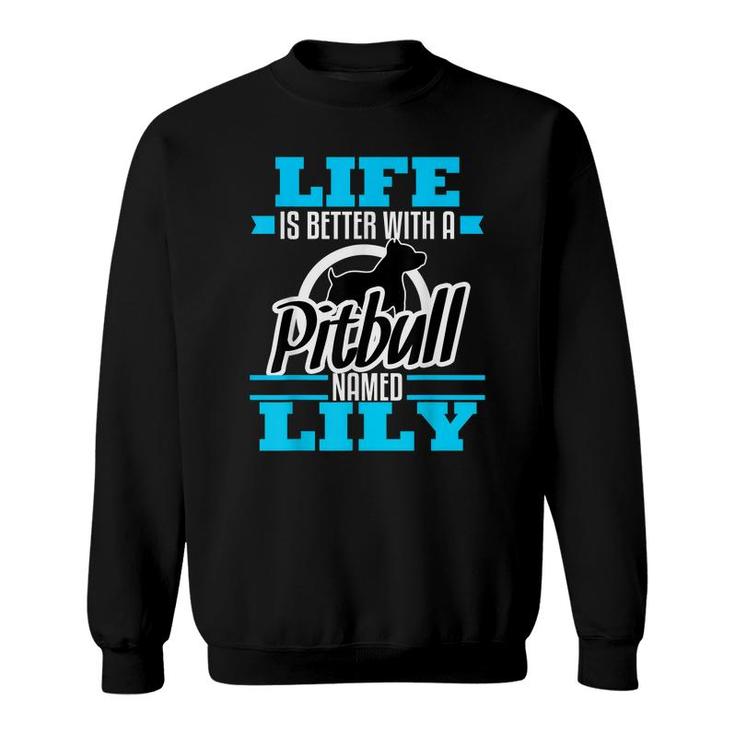 Pitbull Named Lily Dog Mom Dad Rescue Awareness Gift  Sweatshirt