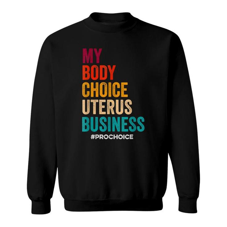 Pro Choice Keep Your Laws Off My Body Pro Choice  Sweatshirt
