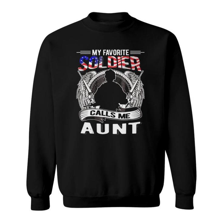 Proud Army Aunt My Favorite Soldier Calls Me Aunt Gift Sweatshirt