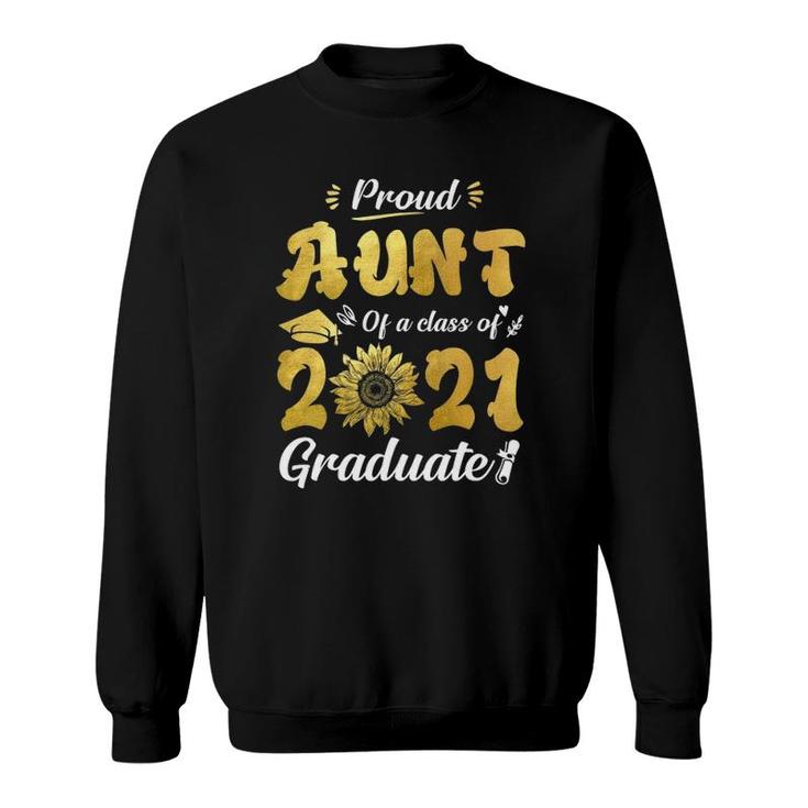 Proud Aunt Of A Class Of 2021 Graduate Senior 2021 Sweatshirt