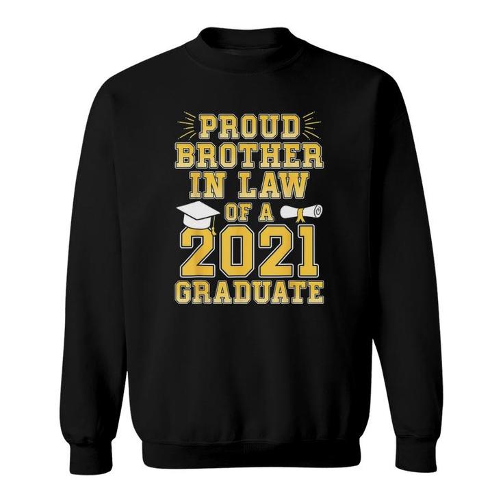 Proud Brother In Law Of A 2021 Graduate School Graduation Sweatshirt