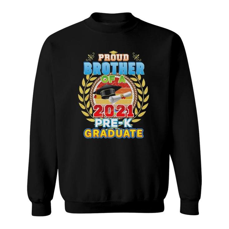 Proud Brother Of A 2021 Pre-K Graduate Last Day School Grad Sweatshirt