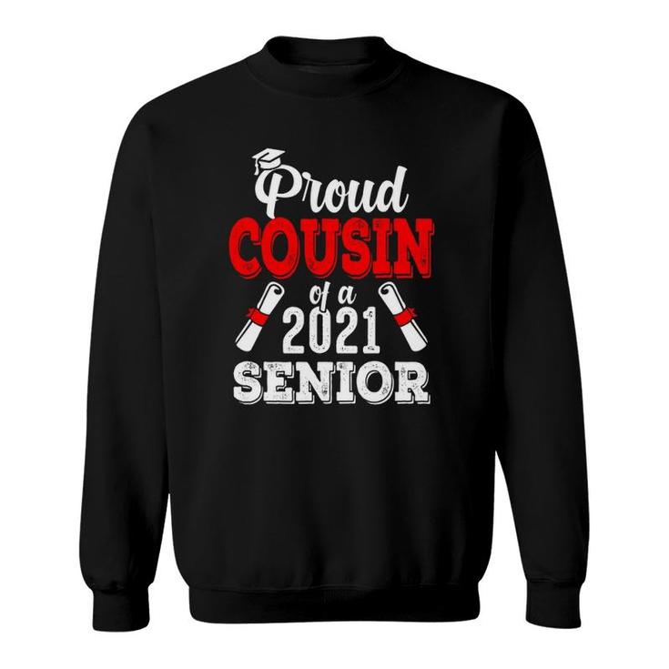 Proud Cousin Of A 2021 Senior Graduate 2021 Gifts Sweatshirt