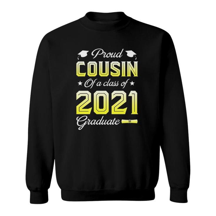 Proud Cousin Of A Class Of 2021 Graduate Senior 21 Cap Gown Family Sweatshirt