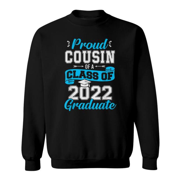Proud Cousin Of A Class Of 2022 Graduate Senior Graduation  Sweatshirt