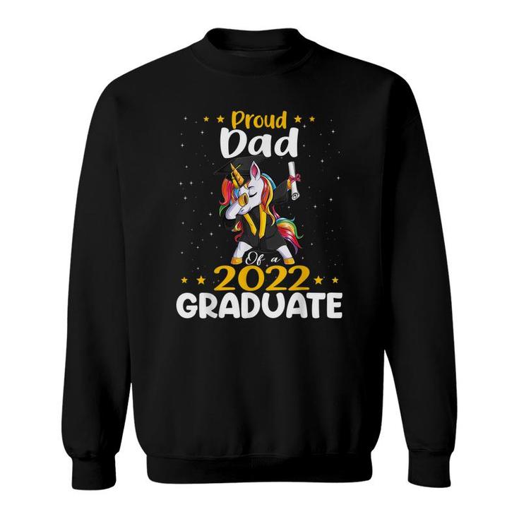 Proud Dad 2022 Graduate Unicorn Graduation Class Of 2022  Sweatshirt